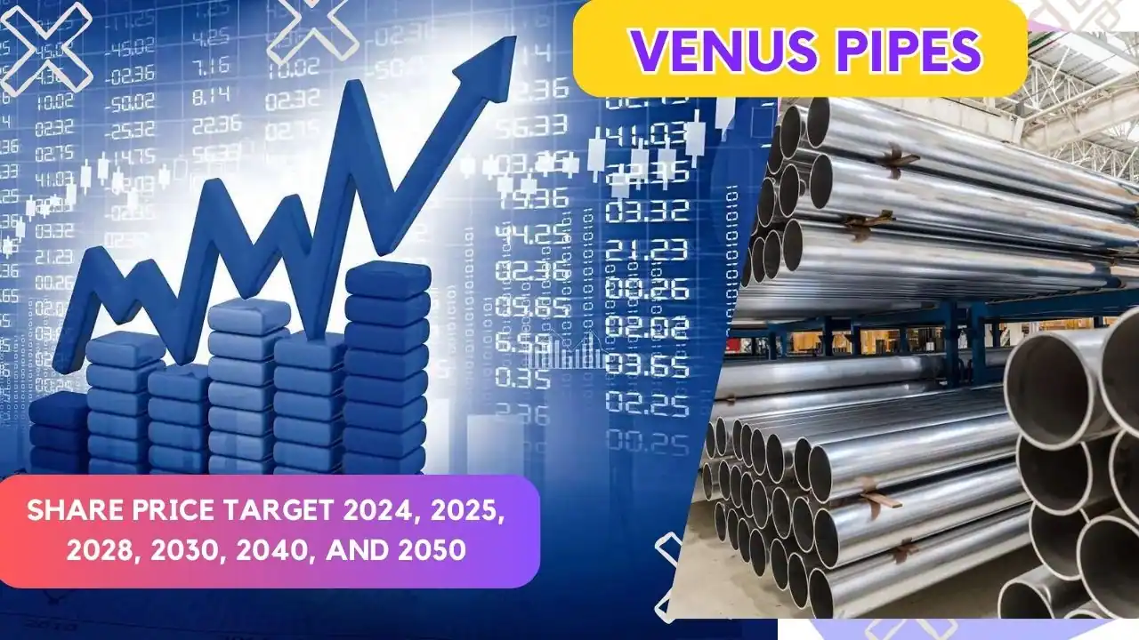 Venus Pipes Share Price Target 2024 to 2050.